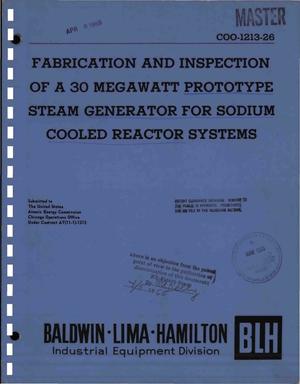 FABRICATION AND INSPECTION OF A 30-MEGAWATT STEAM GENERATOR PROTOTYPE FOR SODIUM COOLED REACTOR SYSTEMS