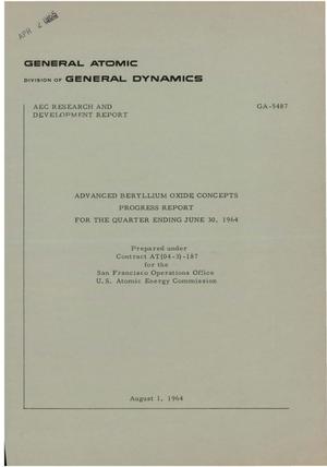 ADVANCED BERYLLIUM OXIDE CONCEPTS. Progress Report for the Quarter Ending June 30, 1964