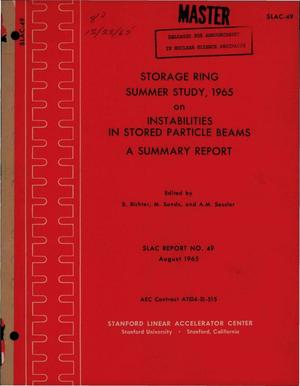 STORAGE RING SUMMER STUDY, 1965, ON INSTABILITIES IN STORED PARTICLE BEAMS. A Summary Report