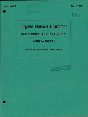 RADIOLOGICAL PHYSICS DIVISION ANNUAL REPORT, JULY 1963 THROUGH JUNE 1964