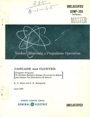 CASCADE AND CLUSTER--COMPUTER PROGRAMS TO SIMULATE RADIATION DAMAGE PROCESSES IN METALS AND ANALYZE THE DISTRIBUTION OF DEFECTS