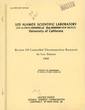 REVIEW OF CONTROLLED THERMONUCLEAR RESEARCH AT LOS ALAMOS, 1965