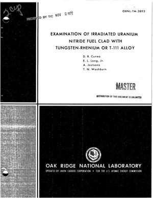Examination of Irradiated Uranium Nitride Fuel Clad With Tungsten--Rhenium or T-111 Alloy.