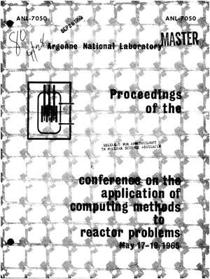 PROCEEDINGS OF THE CONFERENCE ON THE APPLICATION OF COMPUTING METHODS TO REACTOR PROBLEMS, MAY 17-19, 1965
