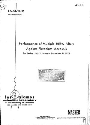 Performance of multiple HEPA filters against plutonium aerosols. Progress report, July 1--December 31, 1972.