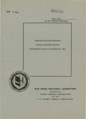 MARITIME REACTOR PROGRAM. Annual Progress Report for Period Ending November 30, 1962