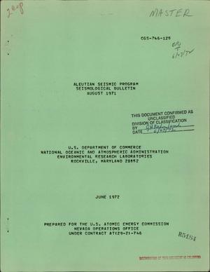 ALEUTIAN SEISMIC PROGRAM SEISMOLOGICAL BULLETIN, AUGUST 1971.