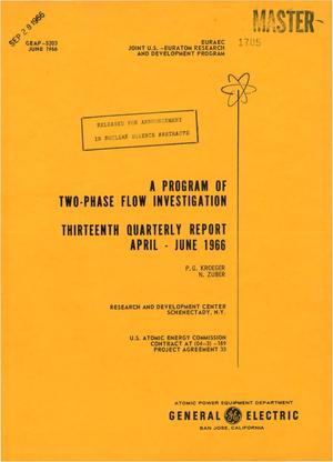 A PROGRAM OF TWO-PHASE FLOW INVESTIGATION. Quarterly Report No. 13, April- June 1966