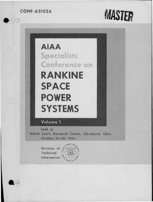 AIAA Specialists Conference on Rankine Space Power Systems, Nasa Lewis Research Center, Cleveland, Ohio, October 26-28, 1965. Volume 1