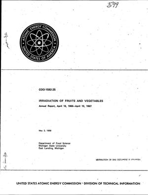 IRRADIATION OF FRUITS AND VEGETABLES. Annual Report, April 16, 1966-- April 15, 1967.
