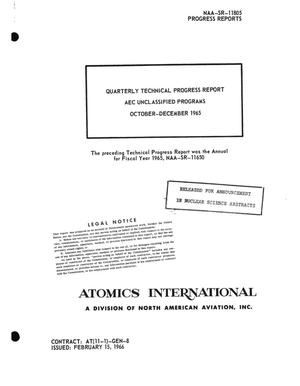 AEC UNCLASSIFIED PROGRAMS. Quarterly Technical Progress Report, October- December 1965