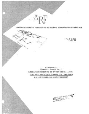 Primary view of object titled 'RESEARCH DESIGNED TO EVALUATE Zr-2.5Nb AND Zr-2.5Nb-0.5Cu ALLOYS FOR DELAYED FAILURE HYDRIDE SUSCEPTIBILITY. Quarterly Report No. 1, October 15, 1962-January 14, 1963'.