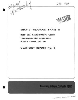 SNAP-21 PROGRAM, PHASE II. DEEP SEA RADIOISOTOPE-FUELED THERMOELECTRIC GENERATOR POWER SUPPLY SYSTEM. Quarterly Report No. 8, April 1, 1968--June 30, 1968.