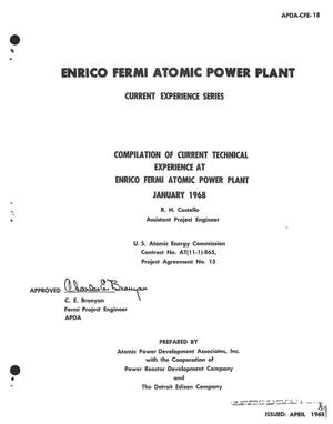 Compilation of Current Technical Experience at Enrico Fermi Atomic Power Plant, January 1968.