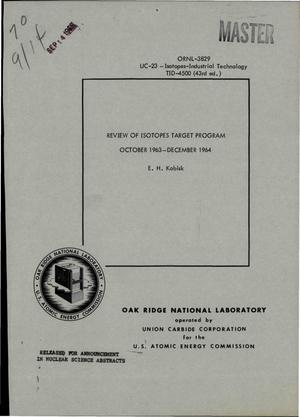 Review of Isotopes Target Program, October 1963-December 1964