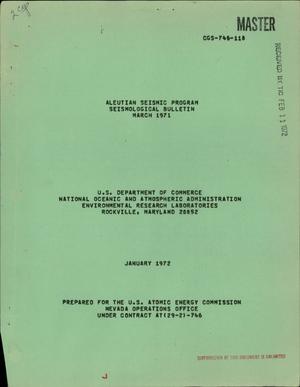 ALEUTIAN SEISMIC PROGRAM. SEISMOLOGICAL BULLETIN, MARCH 1971.