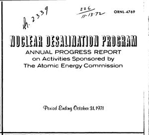Nuclear Desalination Program Annual Progress Report on Activities Sponsored by the Atomic Energy Commission for Period Ending October 31, 1971.