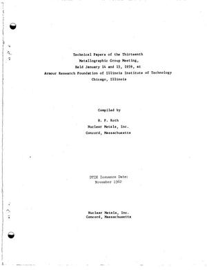 Technical Papers of the Thirteenth Metallographic Group Meeting, Held January 14 and 15, 1959, at Armour Research Foundation of Illinois Institute of Technology, Chicago, Illinois