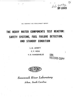 THE HEAVY WATER COMPONENTS TEST REACTOR: SAFETY SYSTEMS, FUEL FAILURE DETECTION, AND STANDBY CONDITION
