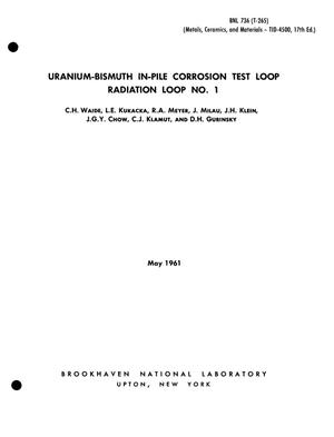 Uranium-Bismuth in-Pile Corrosion Test Loop. Radiation Loop No. 1