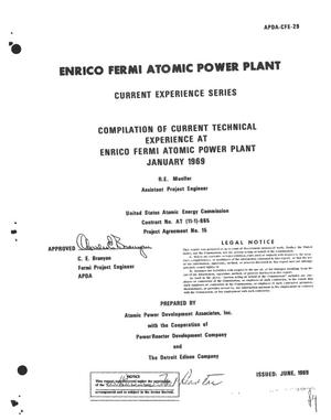 COMPILATION OF CURRENT TECHNICAL EXPERIENCE AT ENRICO FERMI ATOMIC POWER PLANT, JANUARY 1969.
