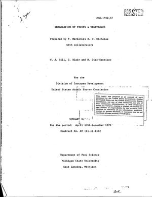IRRADIATION OF FRUITS AND VEGETABLES. Summary Report, April 1966-- December 1970.
