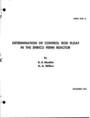 DETERMINATION OF CONTROL ROD FLOAT IN THE ENRICO FERMI REACTOR