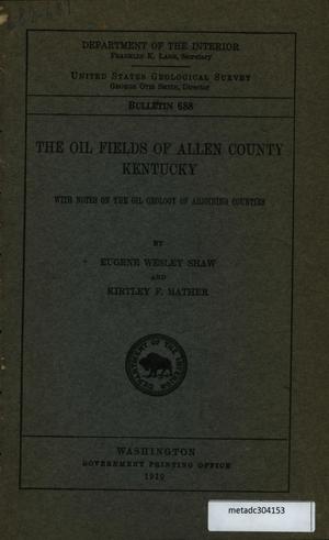The Oil Fields of Allen County Kentucky, with Notes on the Oil Geology of Adjoining Counties