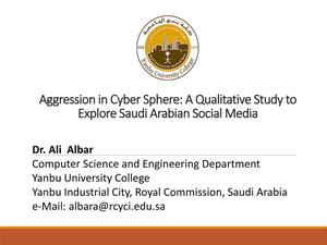 Aggression in Cyber Sphere: A Qualitative Study to Explore Saudi Arabian Social Media