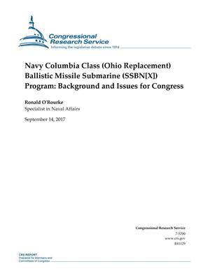 Navy Columbia Class (Ohio Replacement) Ballistic Missile Submarine (SSBN [X]) Program: Background and Issues for Congress
