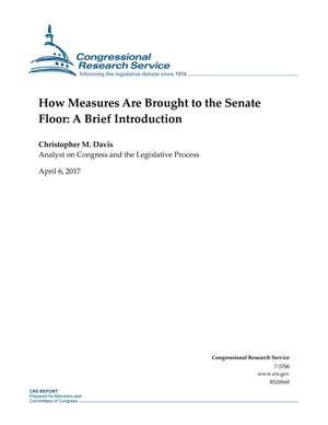 How Measures Are Brought to the Senate Floor: A Brief Introduction