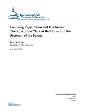 Lobbying Registration and Disclosure: The Role of the Clerk of the House and the Secretary of the Senate