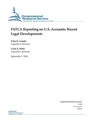 FATCA Reporting on U.S. Accounts: Recent Legal Developments