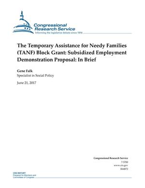 The Temporary Assistance for Needy Families (TANF) Block Grant: Subsidized Employment Demonstration Proposal: In Brief