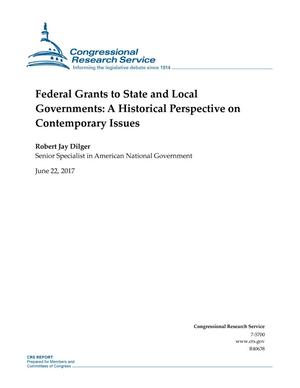 Federal Grants to State and Local Governments: A Historical Perspective on Contemporary Issues