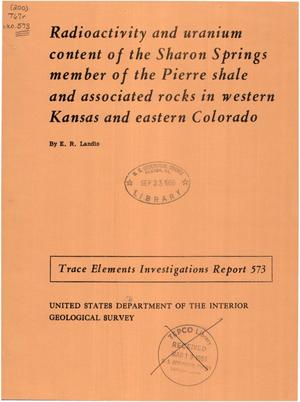 Radioactivity and Uranium Content of the Sharon Springs Member of the Pierre Shale and Associated Rocks in Western Kansas and Eastern Colorado