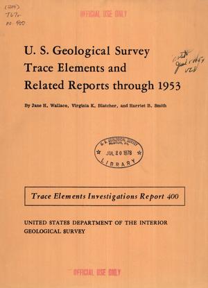 U.S. Geological Survey Trace Elements and Related Reports through 1953