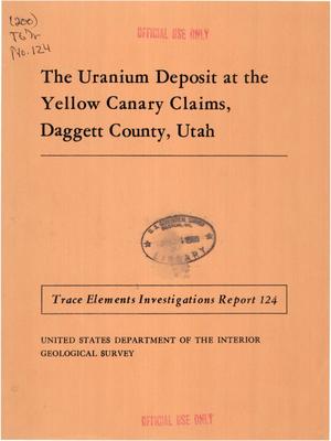 The Uranium Deposit at the Yellow Canary Claims, Daggett County, Utah