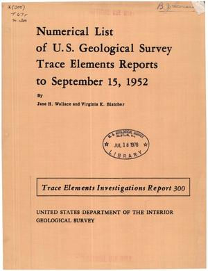 Numerical List of U.S. Geological Survey Trace Elements Reports to September 15, 1952