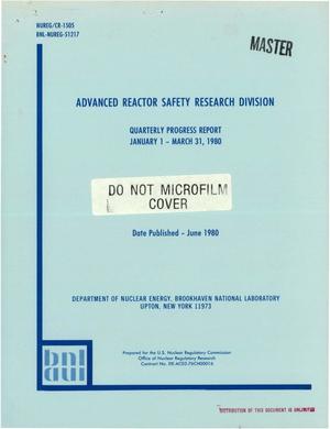 Advanced Reactor Safety Research Division. Quarterly Progress Report, January 1-March 31, 1980