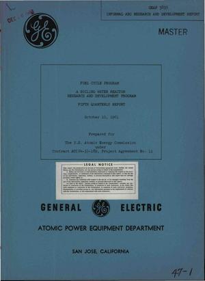 FUEL CYCLE PROGRAM. A BOILING WATER REACTOR RESEARCH AND DEVELOPMENT PROGRAM. Quarterly Report No. 5, July 1961-September 1961