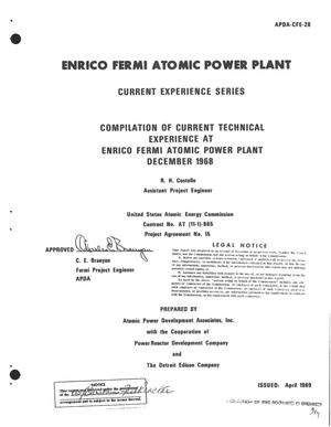 Compilation of Current Technical Experience at Enrico Fermi Atomic Power Plant, December 1968.
