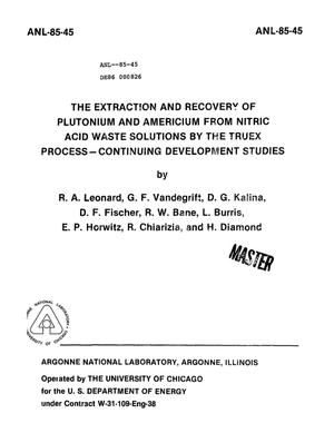 Extraction and recovery of plutonium and americium from nitric acid waste solutions by the TRUEX process - continuing development studies