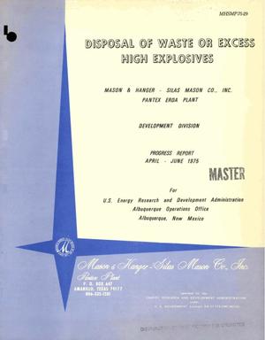 Disposal of waste or excess high explosives. Progress report, April--June 1975