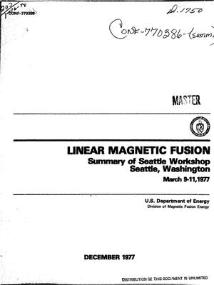 Linear magnetic fusion: summary of Seattle workshop