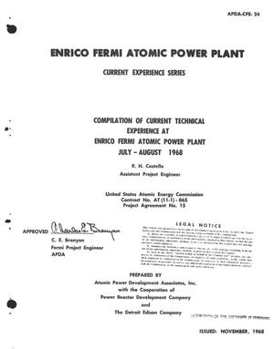 Compilation of Current Technical Experience at Enrico Fermi Atomic Power Plant, July-August 1968.