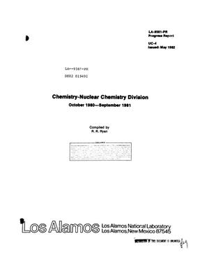Chemistry-Nuclear Chemistry Division. Progress report, October 1980-September 1981