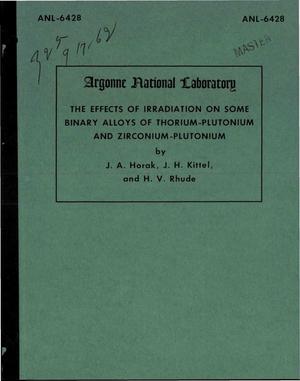 The Effects of Irradiation on Some Binary Alloys of Thorium-Plutonium and Zirconium-Plutonium