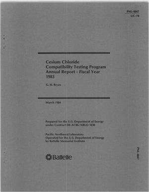 Cesium chloride compatibility testing program. Annual report, fiscal year 1983