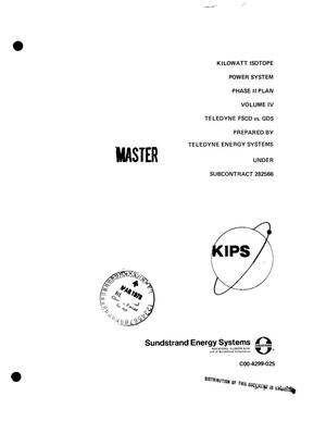 Kilowatt Isotope Power System, Phase II Plan. Volume IV. Teledyne FSCD vs GDS